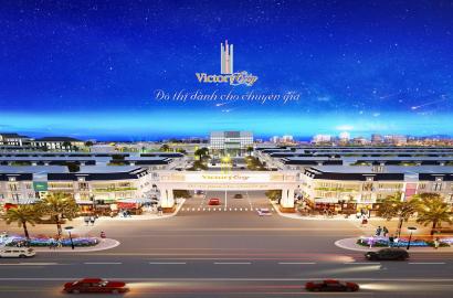 Victory City – Khu đô thị hiện đại, quy hoạch đồng bộ, tiềm năng tăng trưởng mạnh